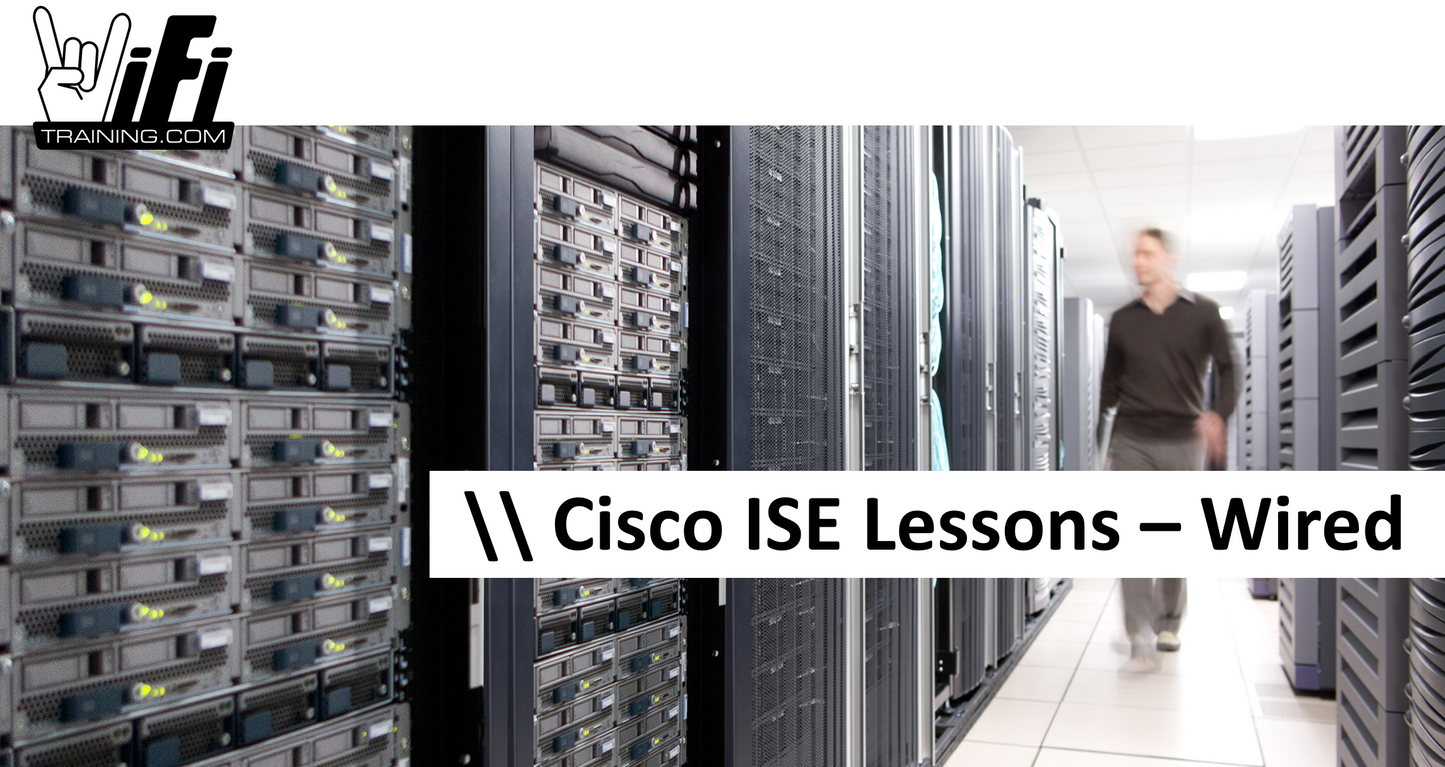 Cisco ISE Lessons - Wired