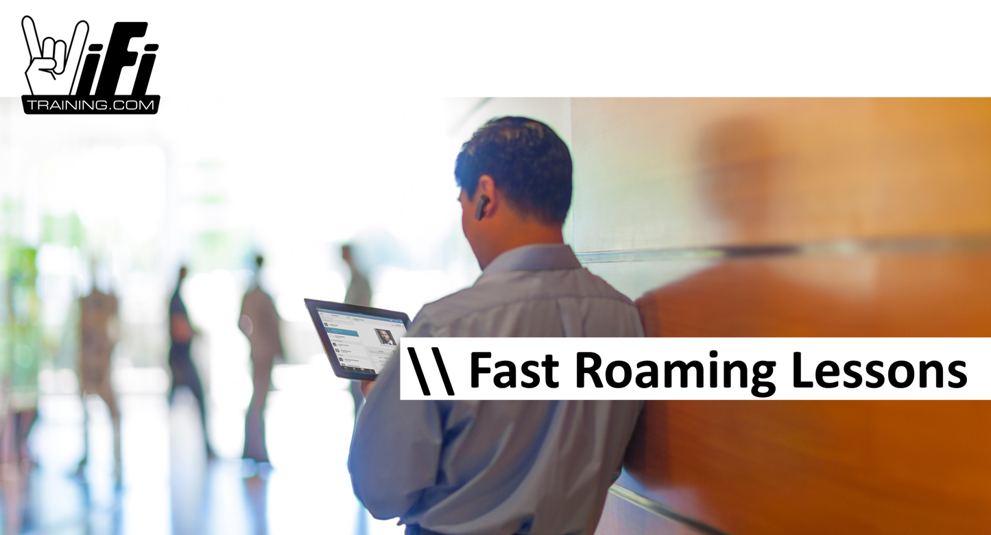 Fast Roaming Lessons