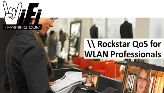 Rockstar QoS for WLAN Professionals